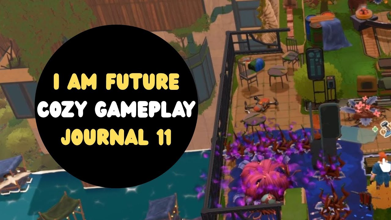 I Am Future Journals | Day 11 | Cozy Gameplay (No Commentary)