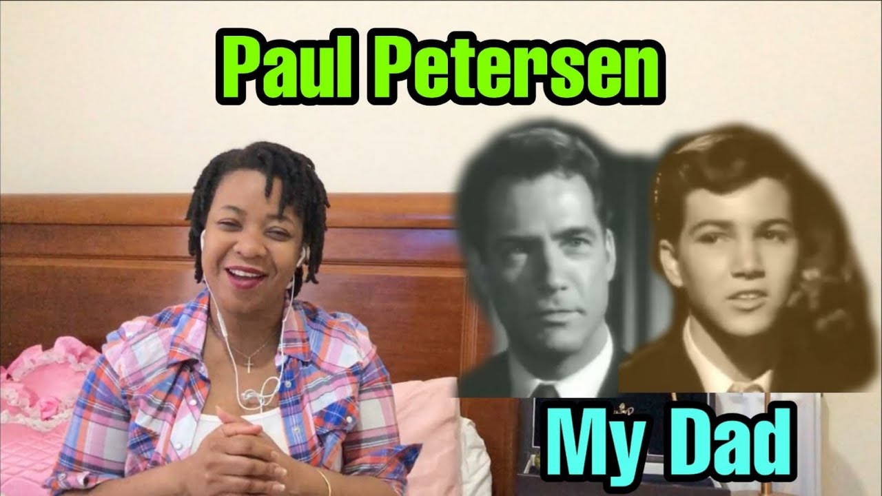 First Time Hearing PAUL PETERSEN - My Dad | Reaction