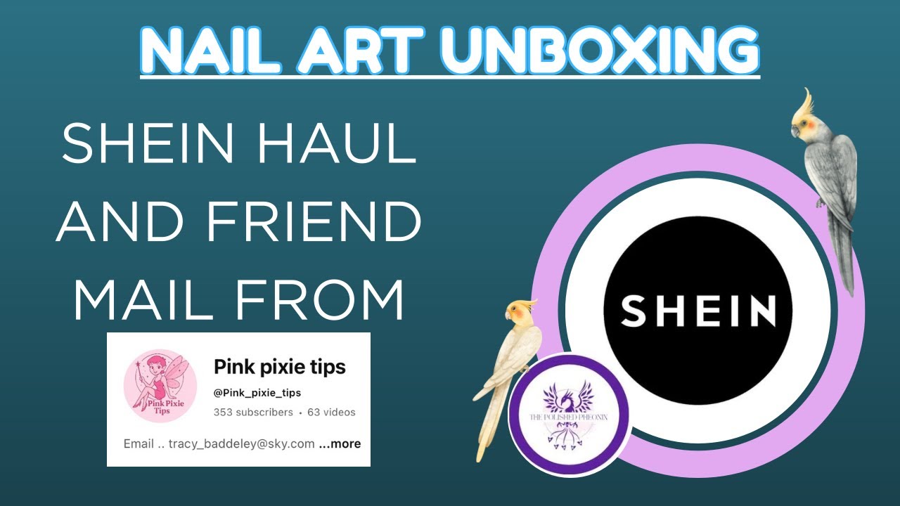 NAIL ART SHEIN HAUL & Friend Mail From @Pink_pixie_tips - Unbox With Me - Affordable Nail Art Finds