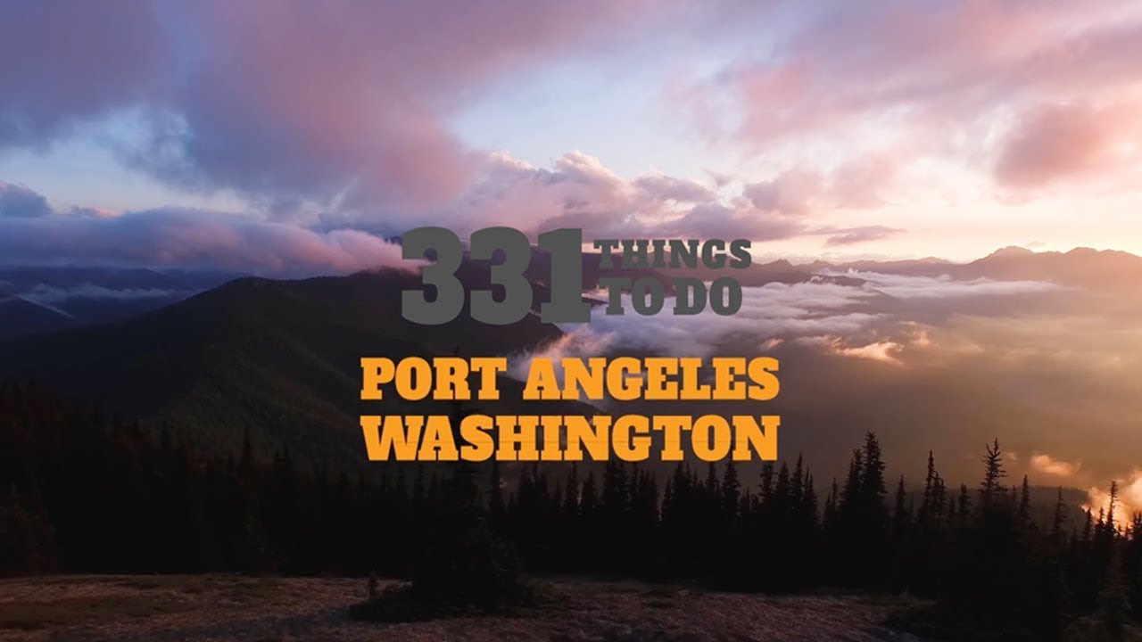 Visit Port Angeles Washington - Official Video
