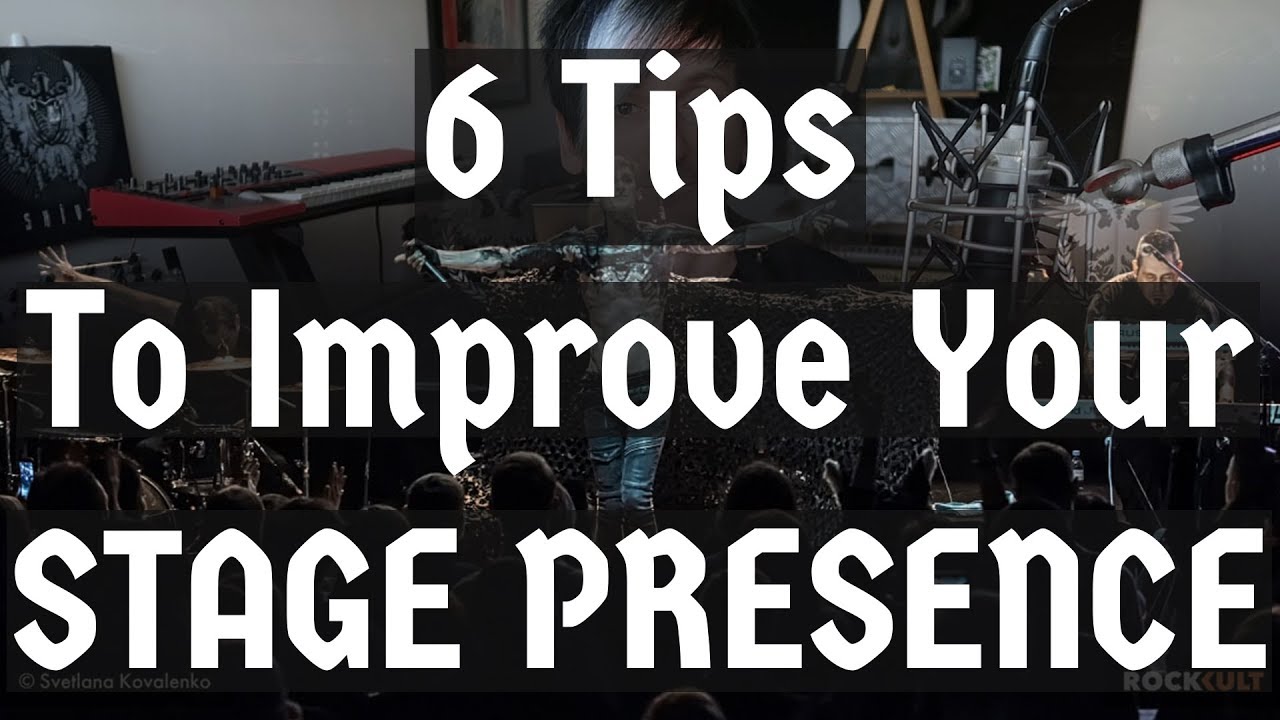 6 Tips to Improve Your Stage Presence