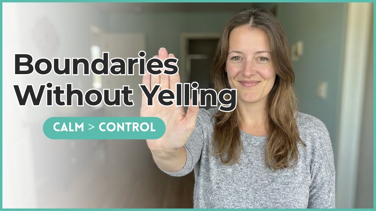 Boundary Setting - How to Parent a Strong-Willed Child Without Yelling