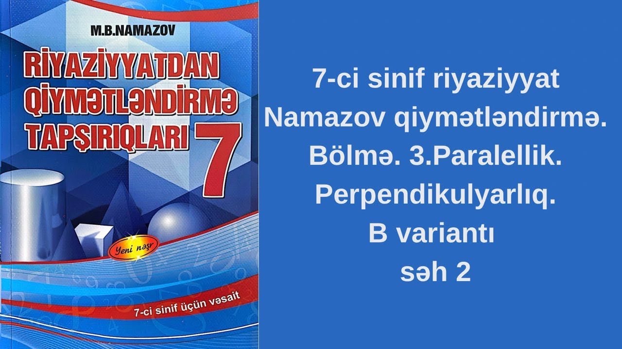 7-ci sinif riyaziyyat Namazov qiymətləndirmə.Bölmə 3.Paralellik.Perpendikulyarlıq.B variantı səh 21