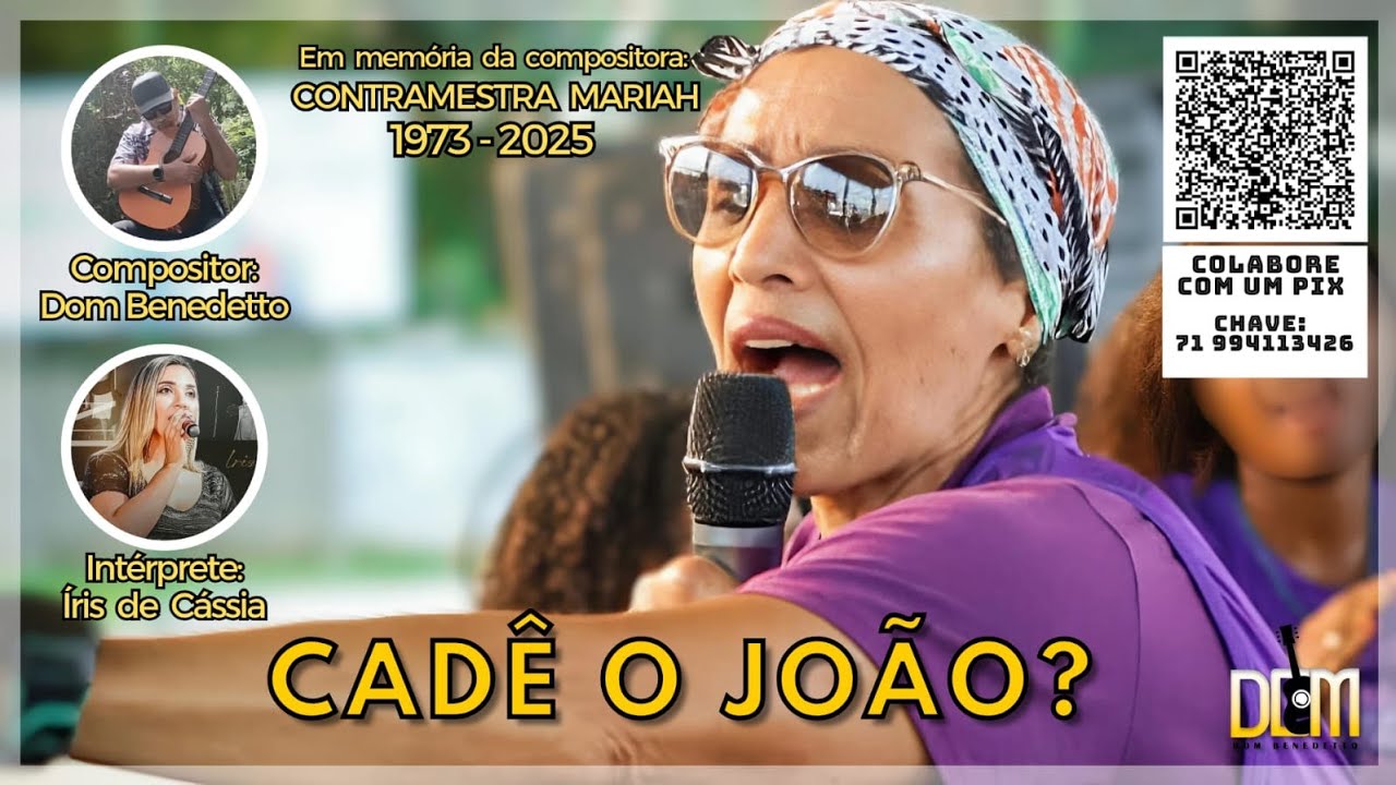 MÚSICA: CADÊ O JOÃO? (IN MEMORIAM - CONTRAMESTRA MARIAH 1973-2025)