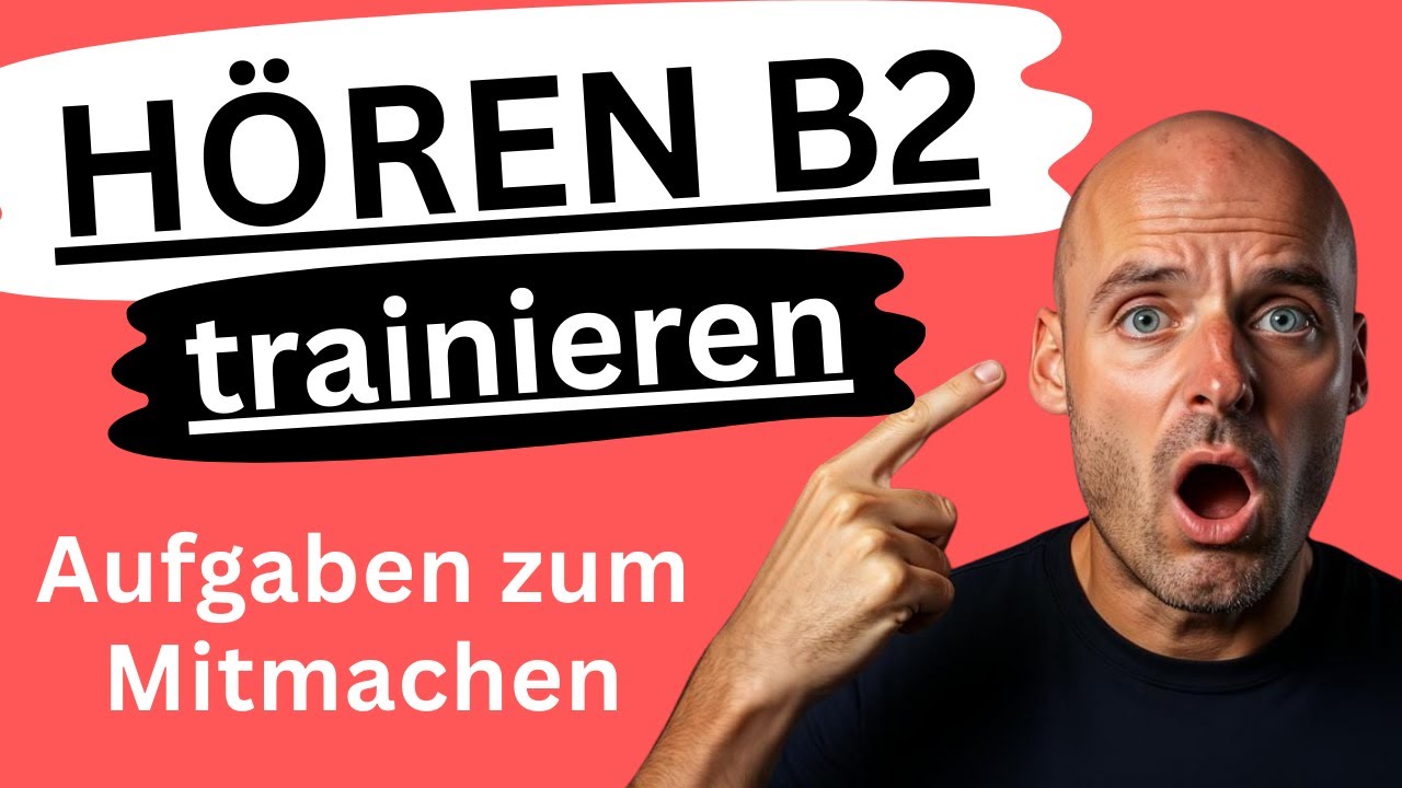 Hören B2 verbessern 🏋️ I Übungen zum Mitmachen