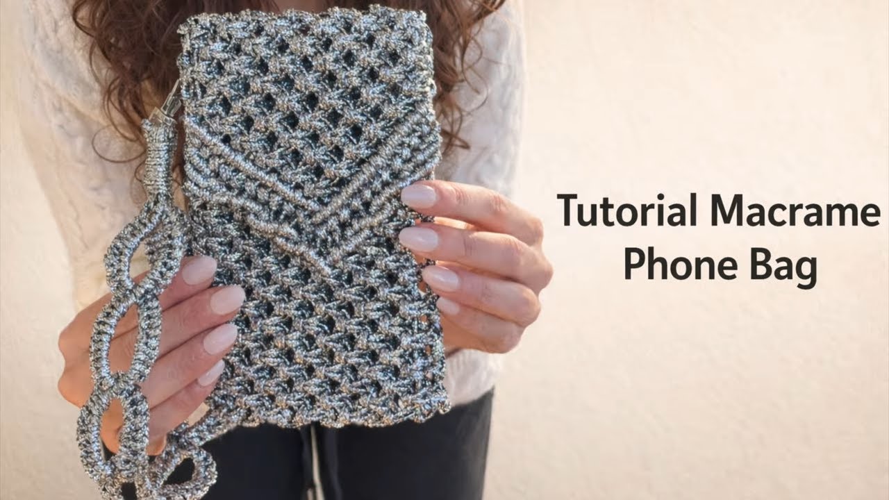 ✨Tutorial Macrame Phone Bag ✨