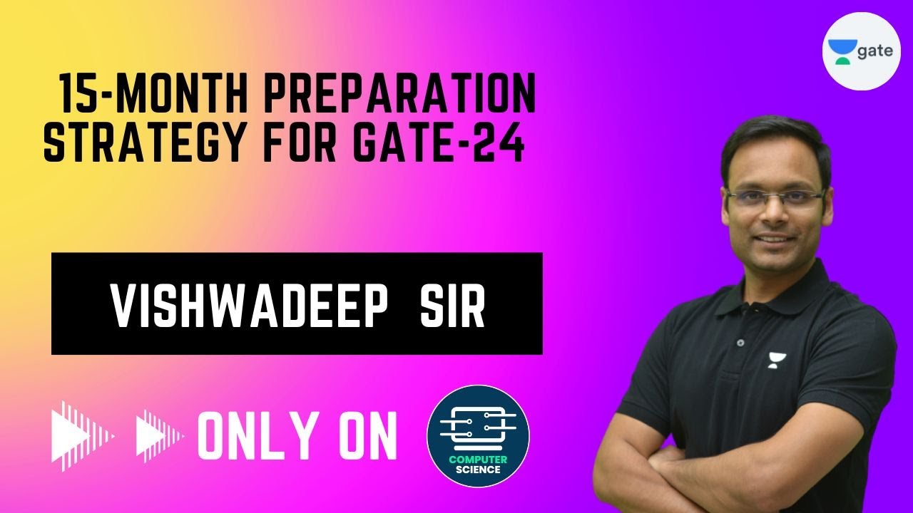 15-Month Preparation Strategy for GATE-24 | Vishvadeep Gothi #gate_2024 #computer_science