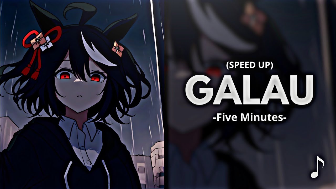 Galau - Five Minutes (Speed Up)