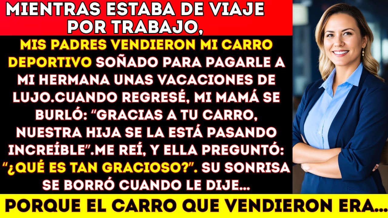 Mis padres vendieron mi carro soñado para dárselo a mi hermana — pero se arrepintieron cuando regres
