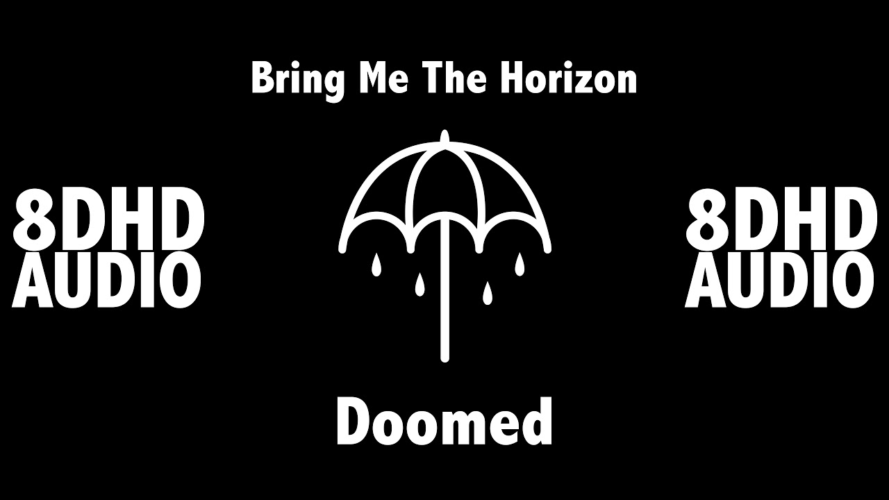Doomed - Bring Me The Horizon - 8D Audio