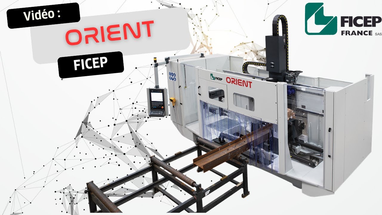 ORIENT FICEP - Ligne automatique de perçage, perçage et sciage, perçage et grugeage pour profilés