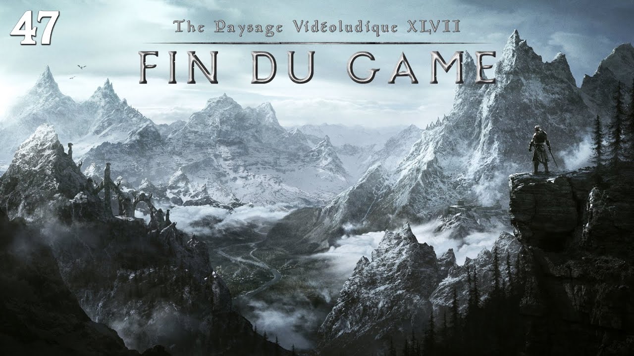 Fin Du Game - Episode 47 - Skyrim