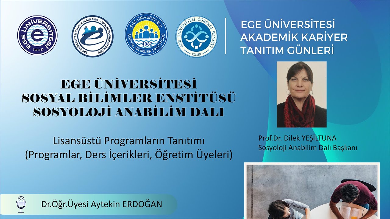 Ege Üniversitesi Sosyoloji  Anabilim Dalı Akademik Kariyer Tanıtım Günleri 2021