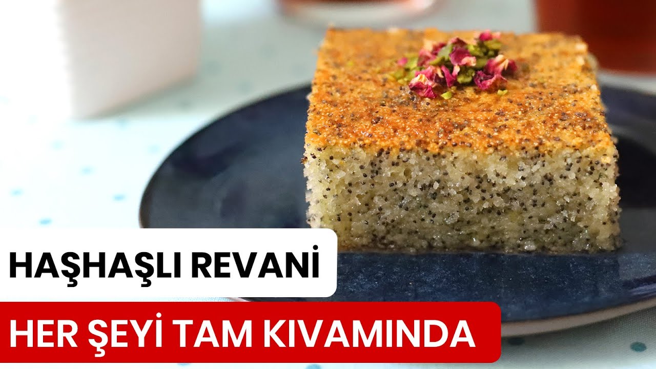 Haşhaşlı Revani Tarifi - TAM KIVAMINDA