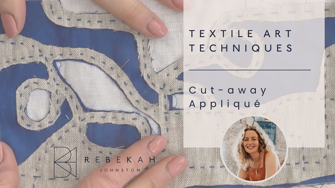 Textile Art Techniques | Cut away Appliqué Hand Sewing tutorial