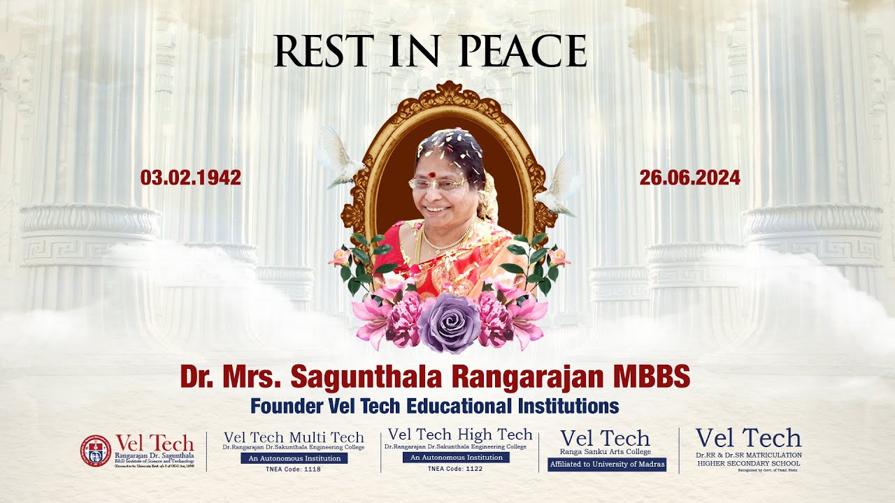 Dr. Mrs. Sagunthala Rangarajan, MBBS Funeral | Foundress President, Vel Tech Educational Institution