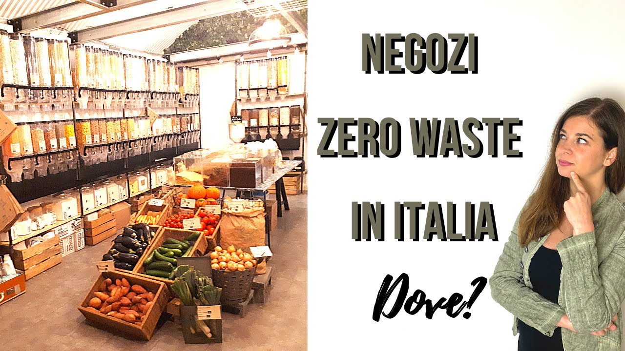 NEGOZI ZERO WASTE E SPESA SOSTENIBILE IN ITALIA | Risparmio Sostenibilità Minimalismo