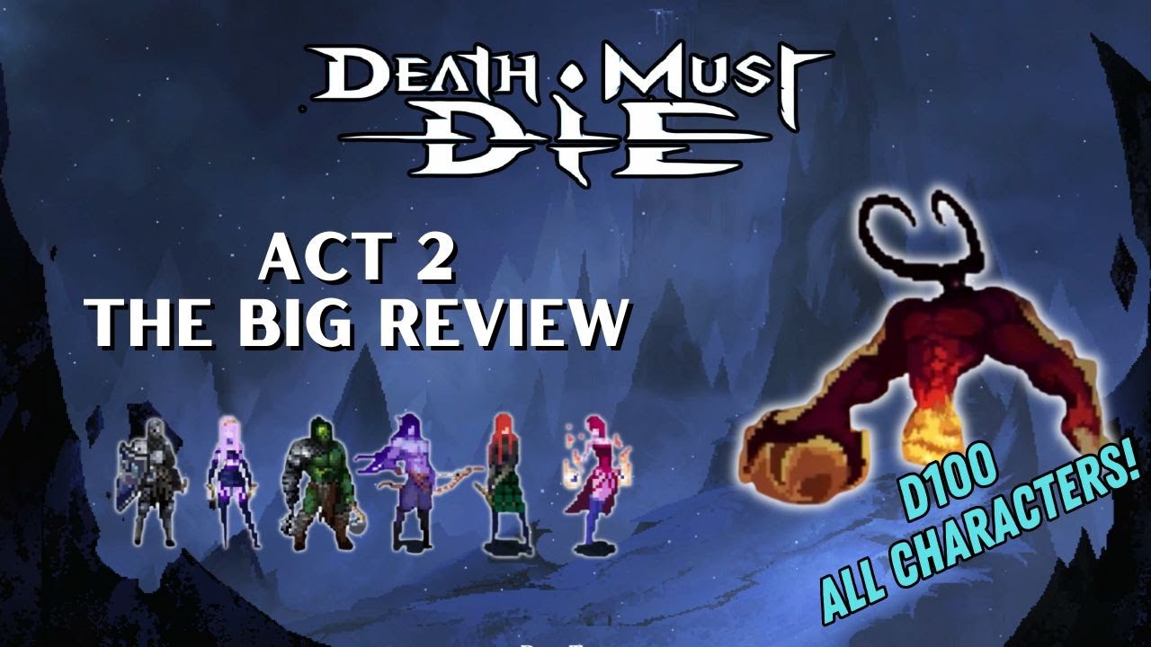 Act 2 Review After Darkness 100 on ALL Characters | Death Must Die