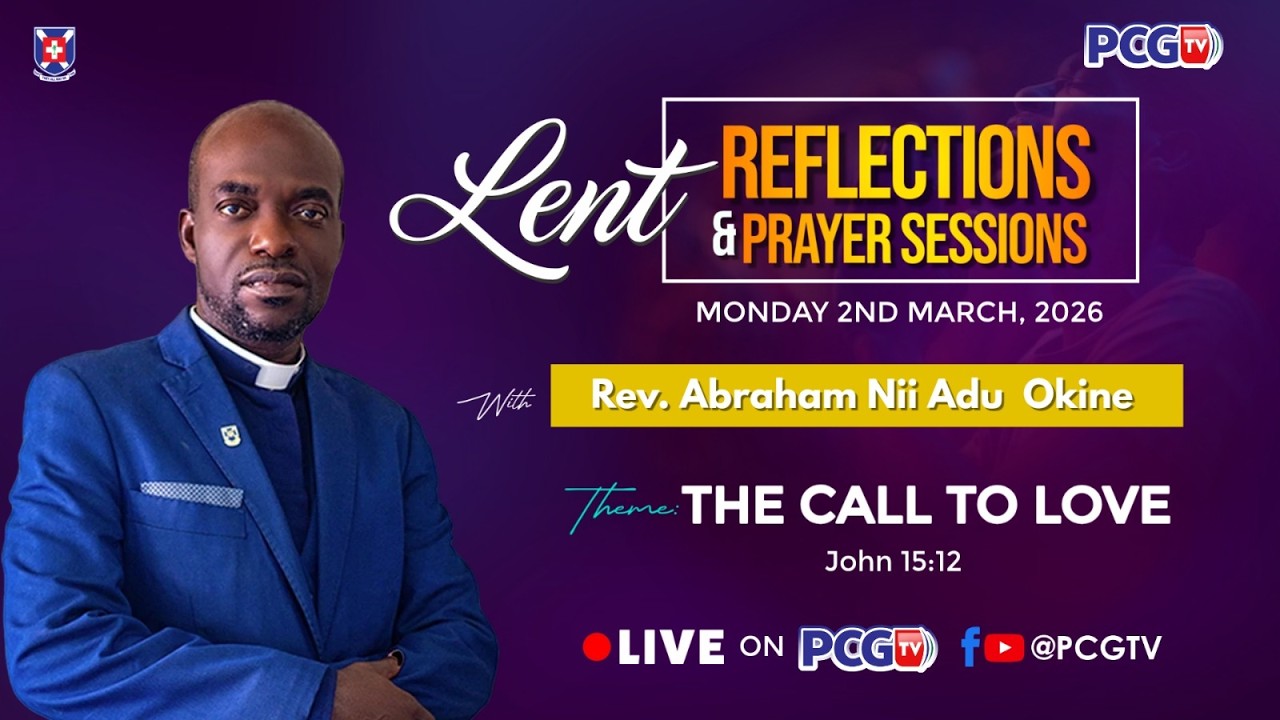 || LENT REFLECTIONS || DAY 11 || REV. ABRAHAM NII ADU OKINE || 2ND MARCH 2026