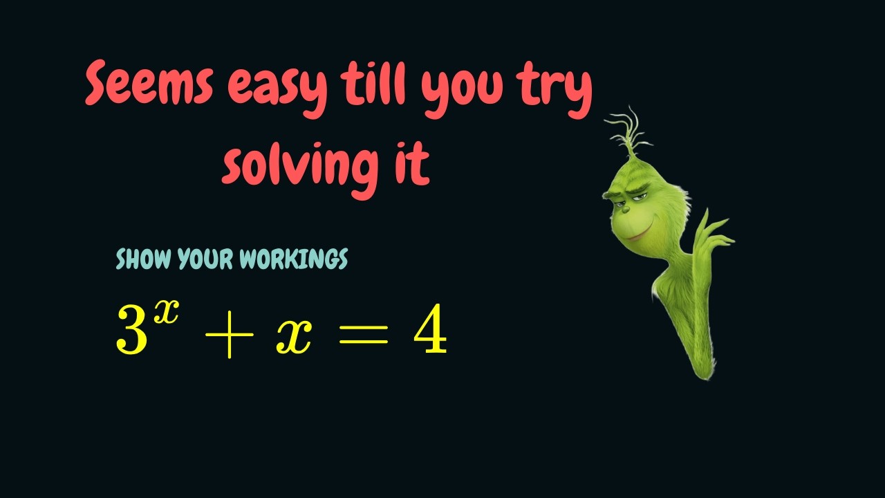 The Solution x Clearly Equals 1 - Now Show the Working