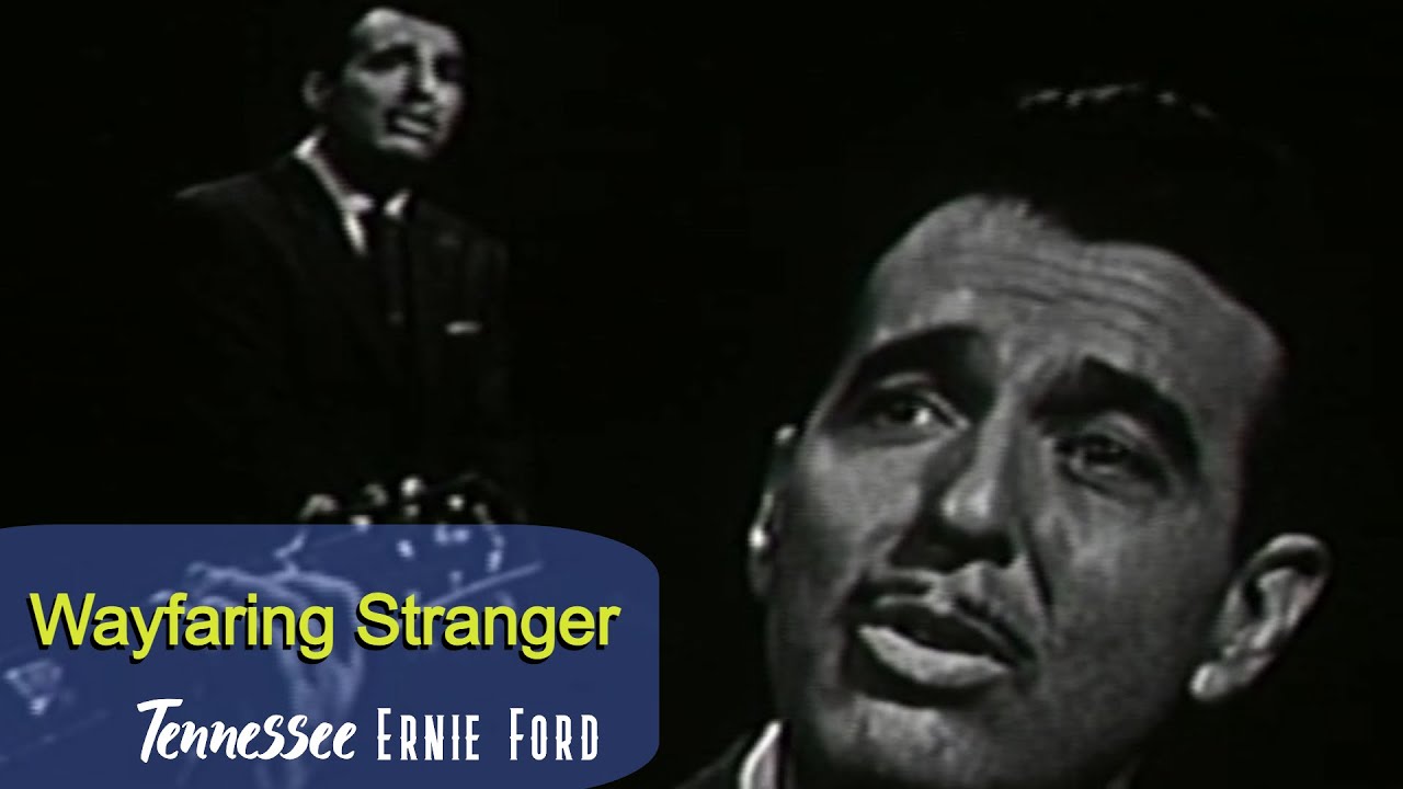 Tennessee Ernie Ford Wayfaring Stranger