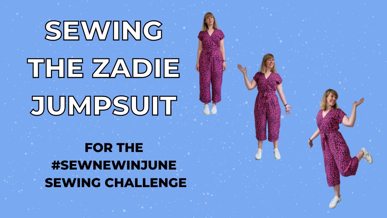 Sewing the Zadie Jumpsuit | For the #SewNewInJune Sewing Challenge