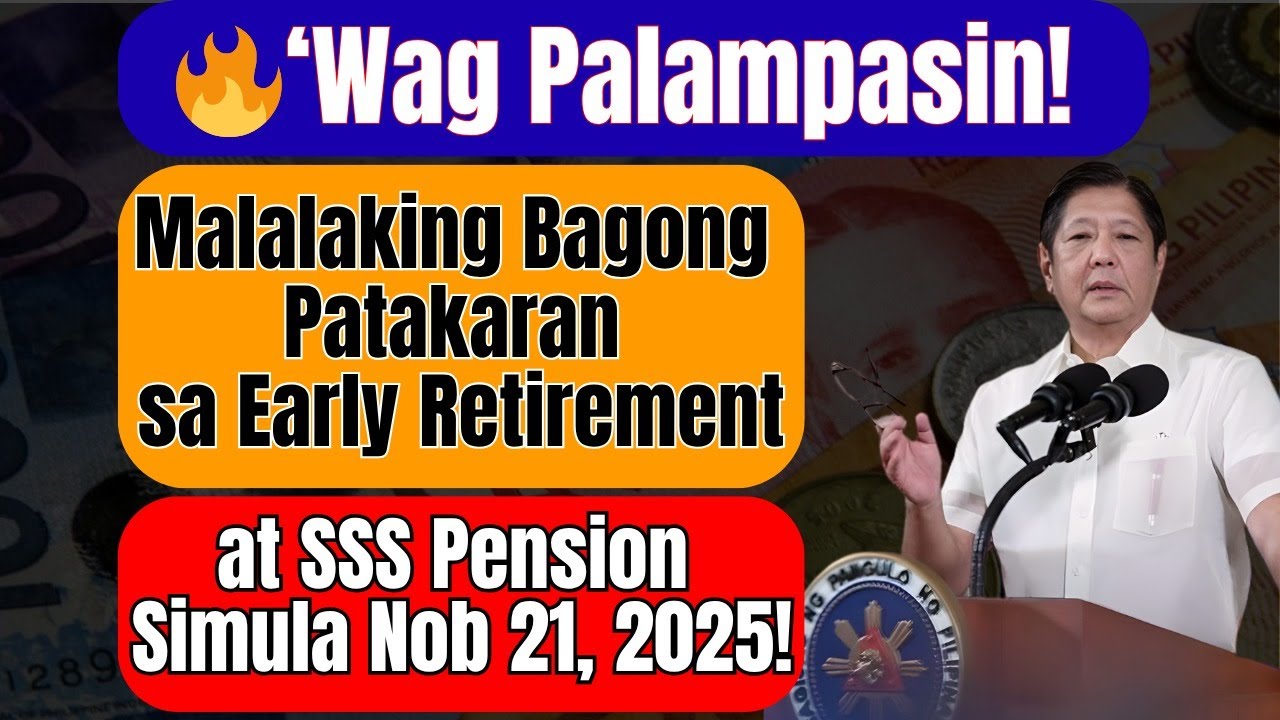 Sa Wakás! Malalaking Pagbabago sa Early Retirement & SSS Pension Rules simula Nov 21, 2025!