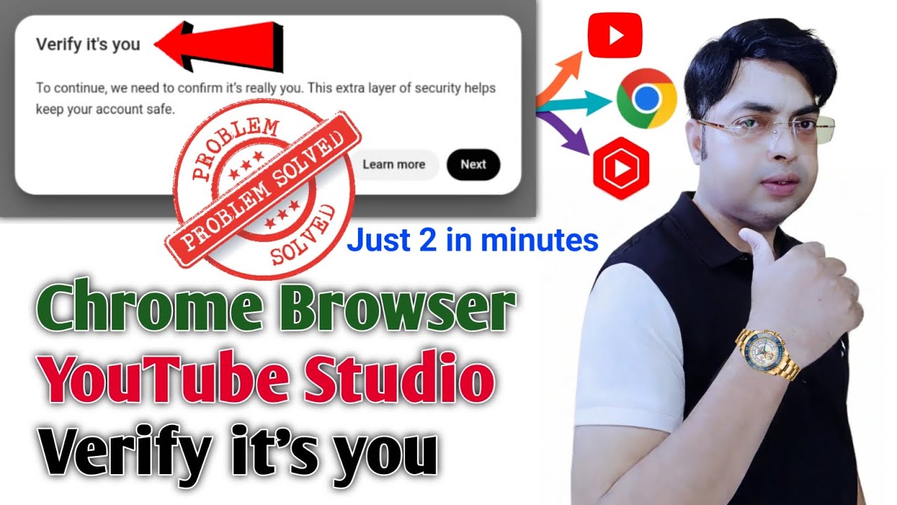 Chrome Browser YouTube Studio Verify that it's you | Verify that it's you | Verify it's you Problem