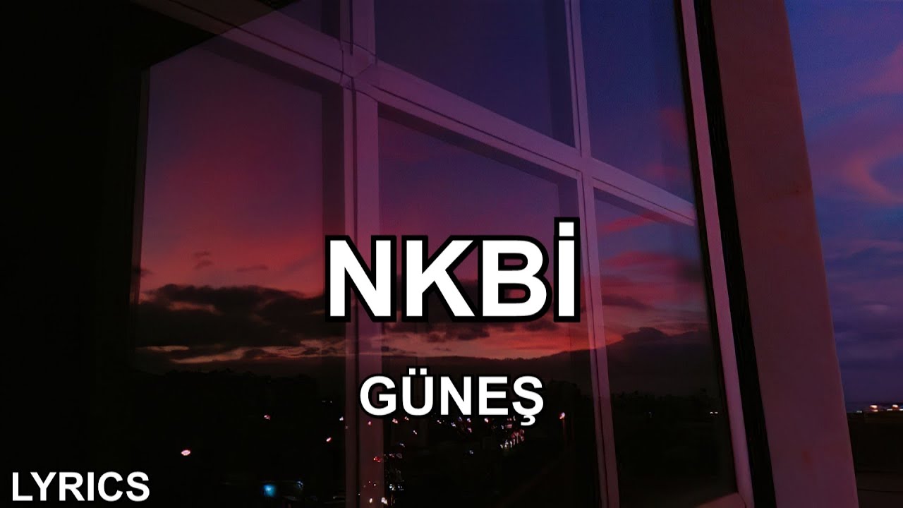 Güneş - NKBİ (Sözleri)