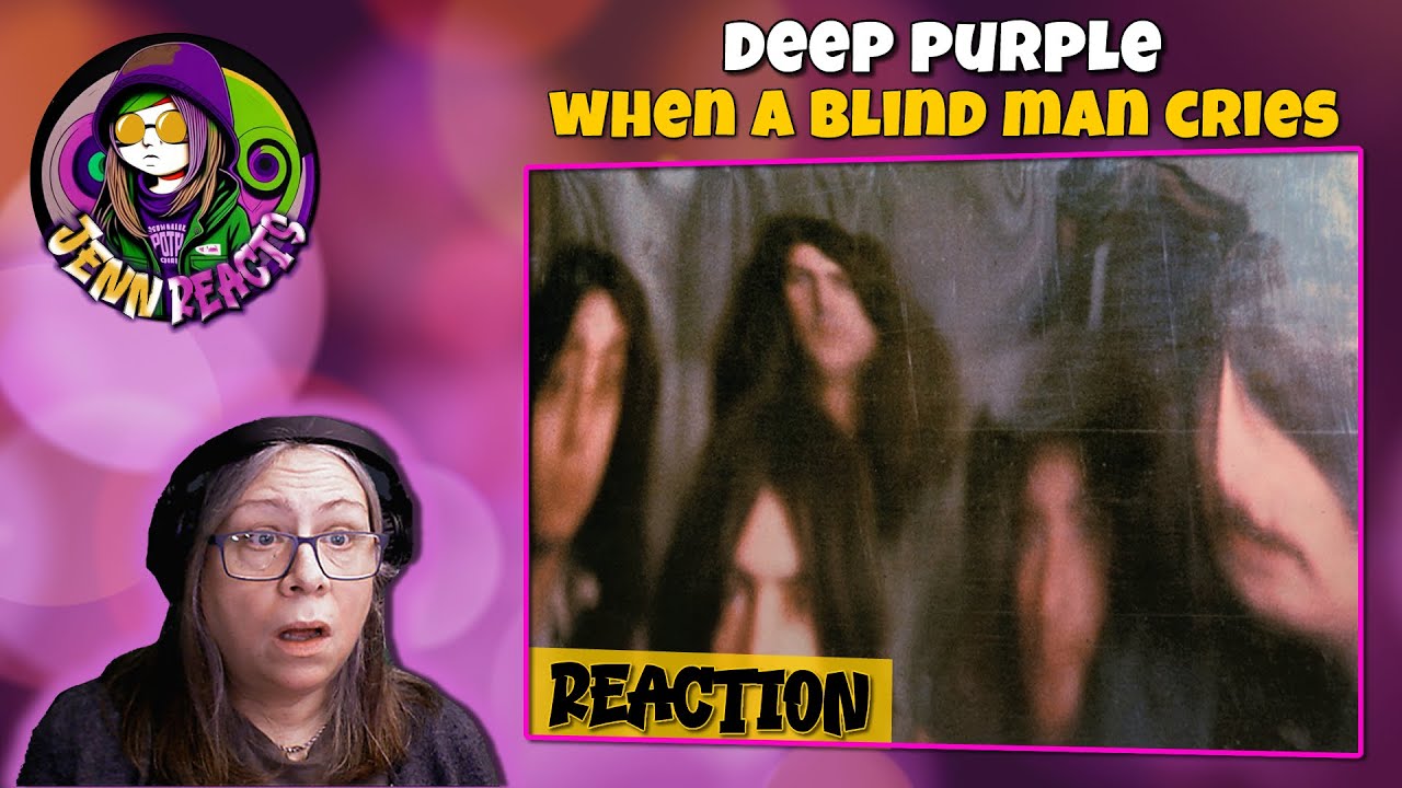 Deep Purple - When A Blind Man Cries - Reaction