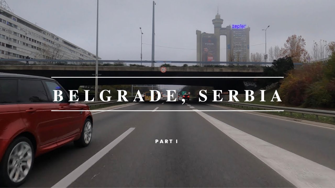 DriveWalkExplore: Belgrade, SERBIA (Part I)