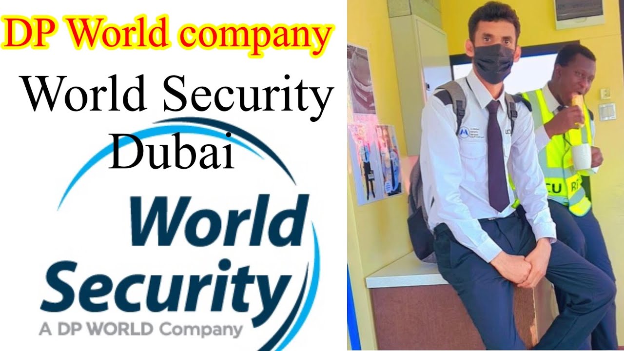 World Security company dubai | DP world company | DP world security company dubai | Dubai security