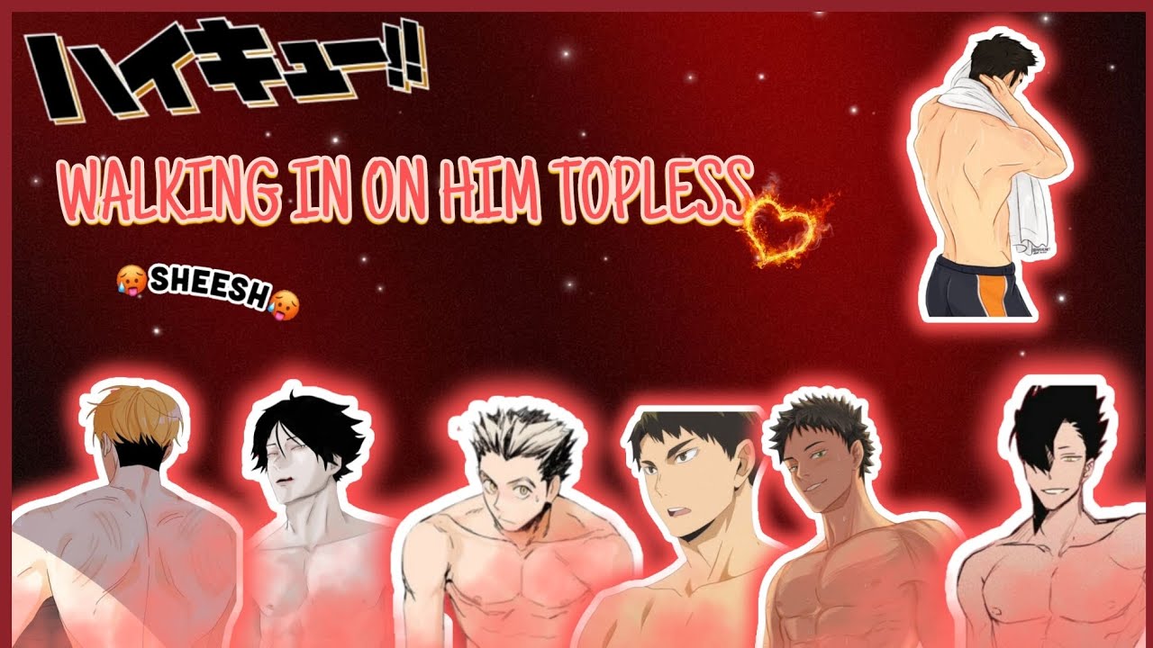y/n walking in on him t*pless [hq text story]