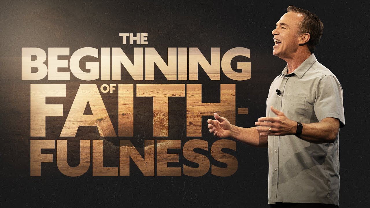 The Beginning of Faithfulness - Doug Fields | Mariners Church