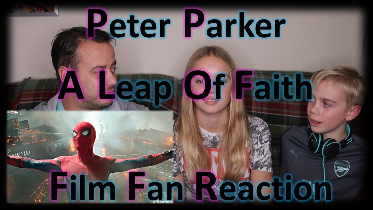 Peter Parker | A Leap of Faith | Reaction