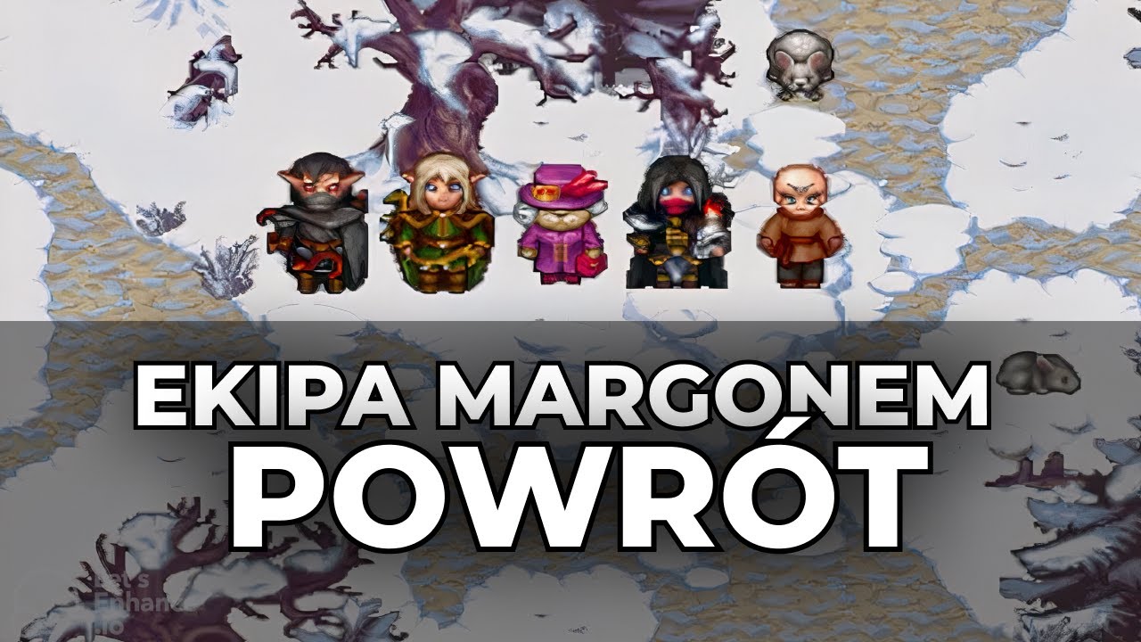 POWRÓT EKIPY MARGONEM