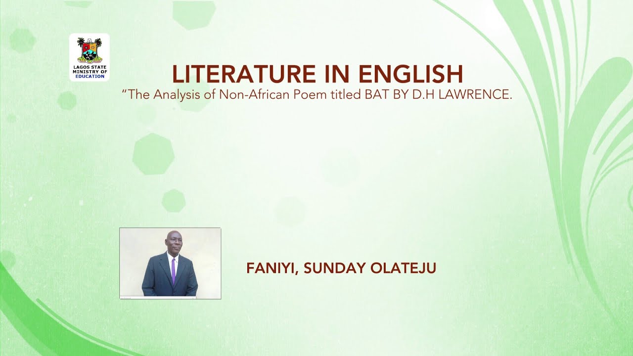 SS3 TV LESSONS LITERATURE IN ENGLISH:  ANALYSIS OF NON AFRICAN POEM (BAT) BY DH LAWRENCE.