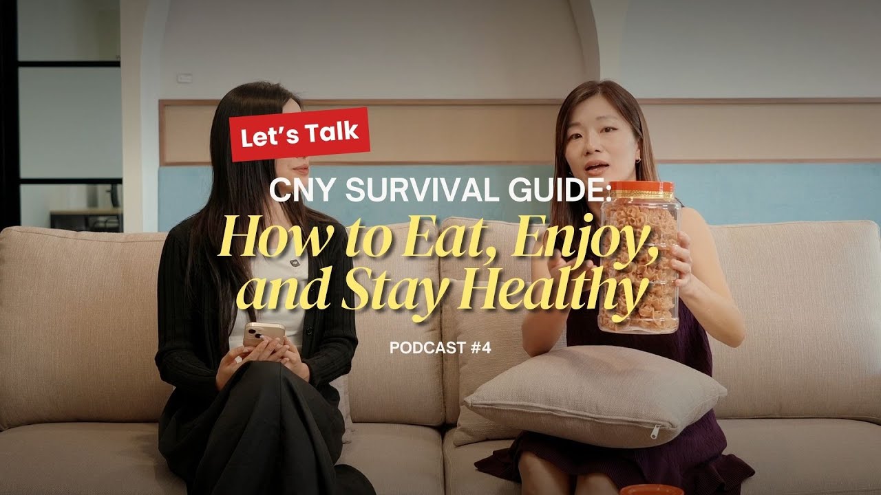Ep 4 : CNY Survival: Eat Well & Stay Fit | 營養師教你過年吃不胖！