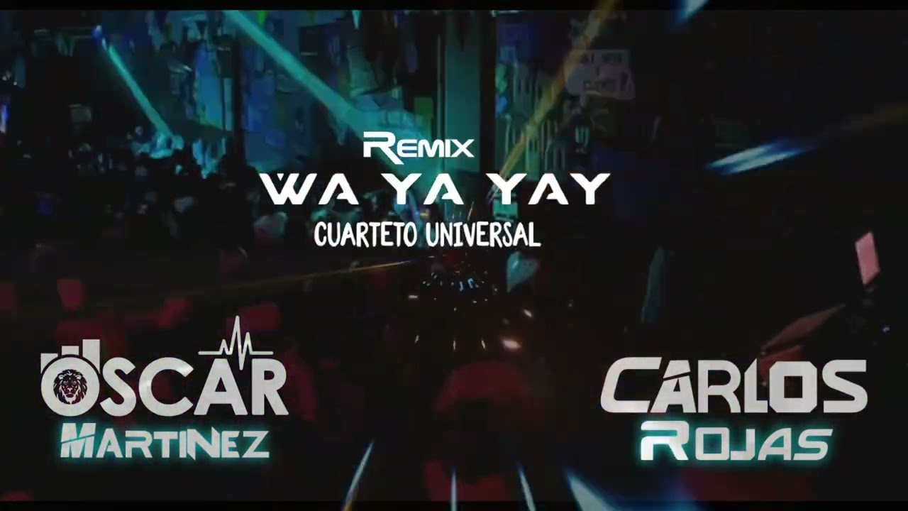 REMIX - WA YA YAY - CUARTETO UNIVERSAL