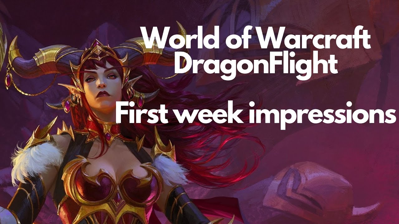 WoW: DragonFlight first week impressions