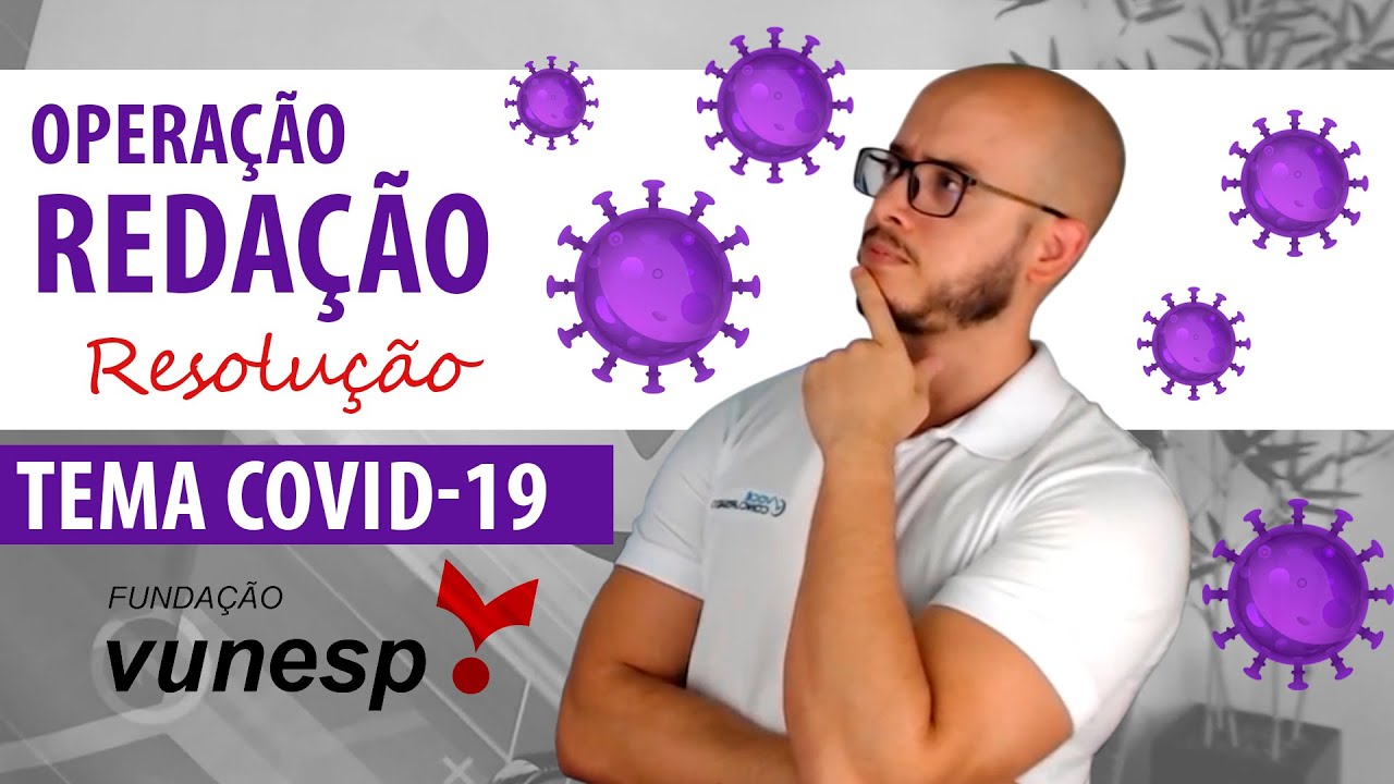 Operação Redação Vunesp: Resolução de Tema Inédito - COVID-19