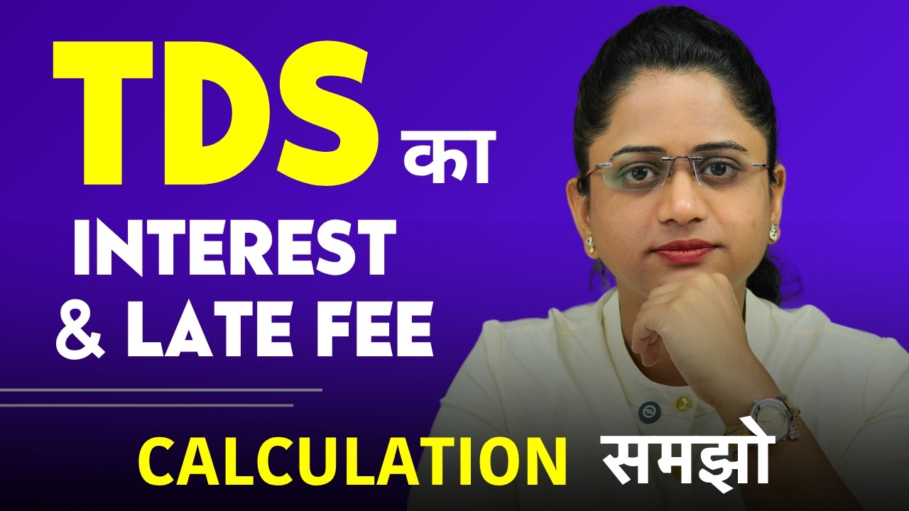 TDS Late Payment Interest Calculation - TDS Late Fee and Interest Explained
