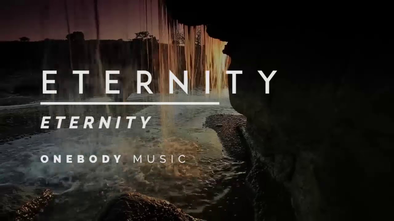 Eternity by Onebody Music- Lyric Video