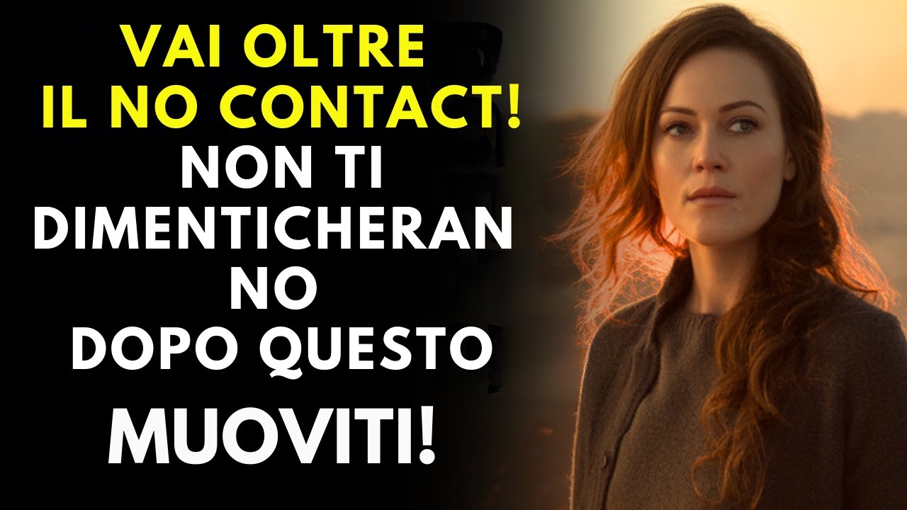 Non ti dimenticheranno dopo QUESTO – vai oltre il no contact! | Stoicismo