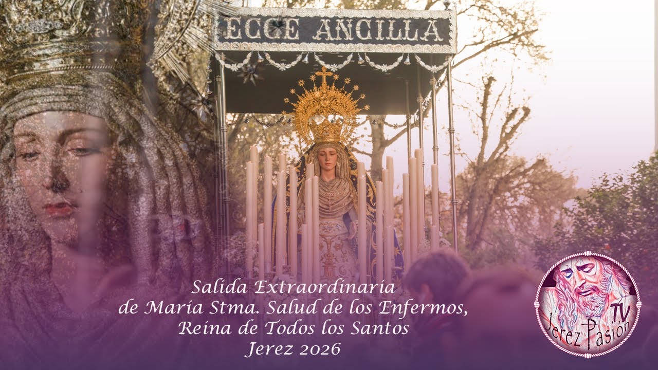 Salida Extraordinaria de María Stma. Salud de los Enfermos 2026 | Jerez Pasión TV
