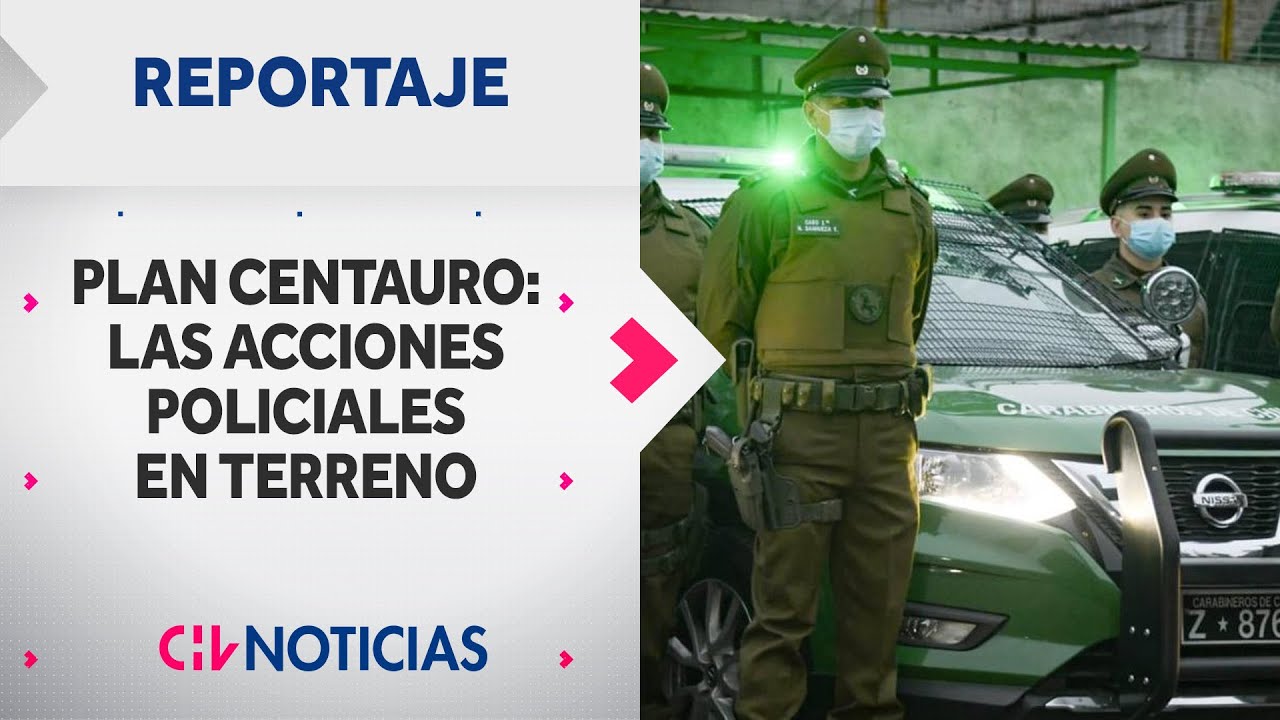 PLAN CENTAURO: Conocemos cómo opera el refuerzo de Carabineros en terreno - CHV Noticias