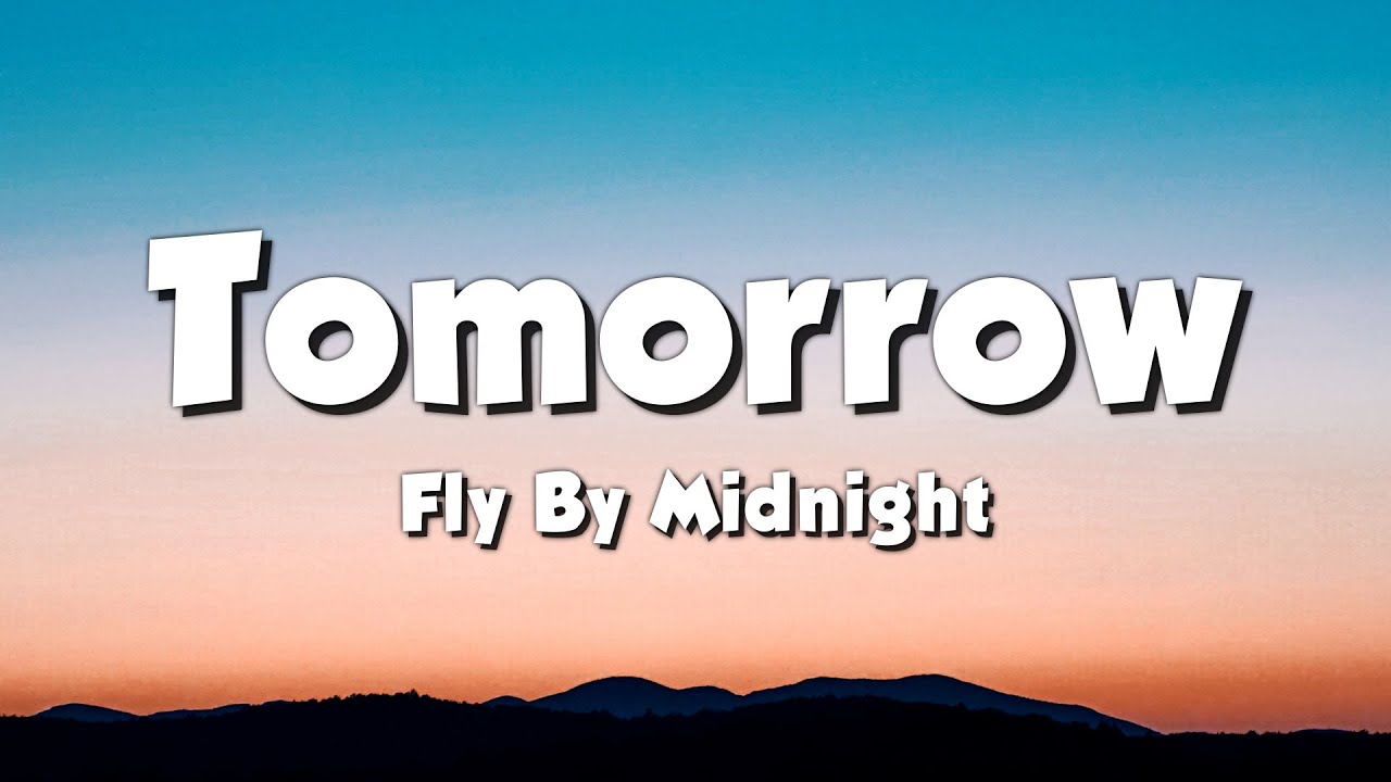 Fly By Midnight - Tomorrow (tekst)