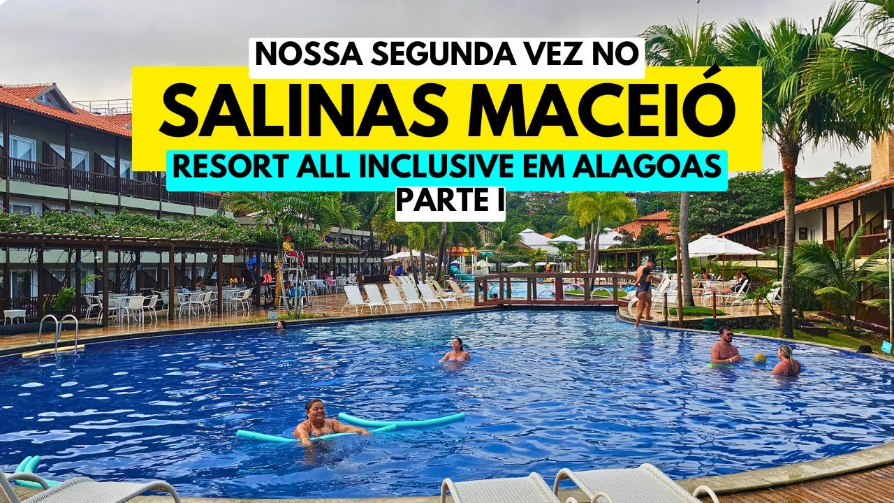 RESORT ALL INCLUSIVE SALINAS MACEIÓ NOSSA SEGUNDA VEZ -  DIA 1