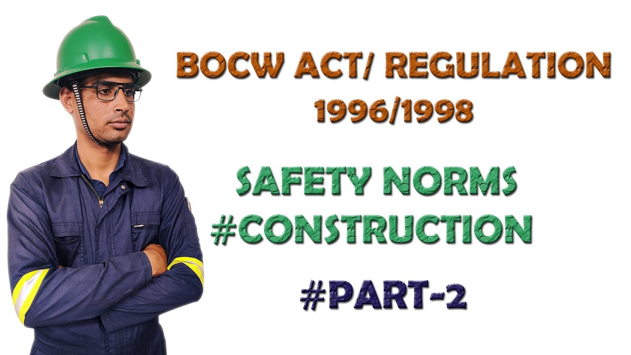 SAFETY-BOCW ACT/ REGULATION-1996/1998 (PART-2)
