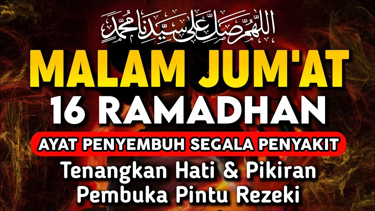 MALAM JUM'AT 16 RAMADHAN DOA PENYEMBUH SEGALA PENYAKIT,INSYAALLAH SAKIT DITUBUHMU SEMBUH,Alaa Yaseer